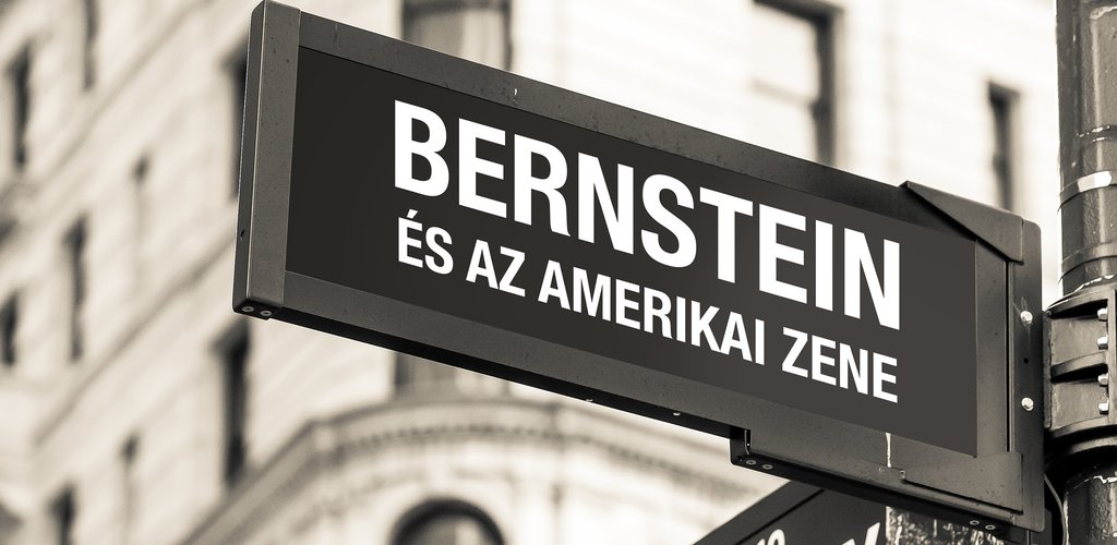 Bernstein és az amerikai zene – újra maraton a Müpában!